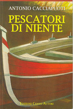 CACCIAPUOTI Antonio Pescatori di niente libro.jpg