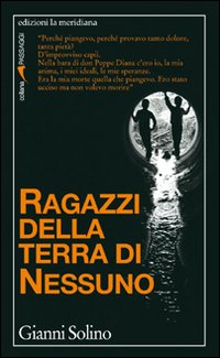 RAGAZZI DELLA TERRA DI NESSUNO libro Gianni Solino.jpg